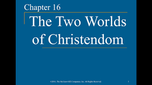 Ap World History Ch 16 The Two Worlds Of Christendom