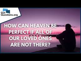how can heaven be perfect if all of our