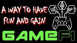 gamefi games a way to have fun and