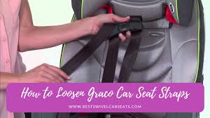 How To Loosen Graco Car Seat Straps