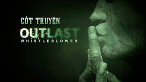 Outlast Whistleblower - Cốt truyện và giả thuyết cho cái kết - KisuGame
