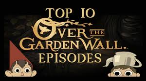 top 10 over the garden wall s