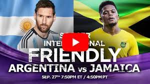 How To Watch Argentina Vs Jamaica, Live ...