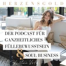 Herzensgold - Der Podcast für ganzheitliches Füllebewusstsein & Soul Business
