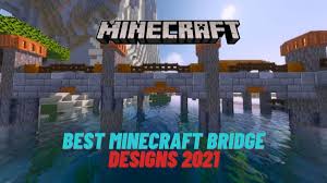 best minecraft bridge designs 2021 get