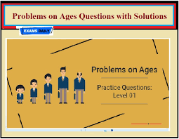 Problems On Ages Questions And Answers