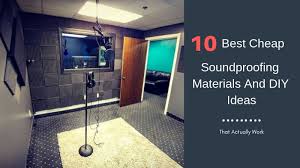 10 best soundproofing materials