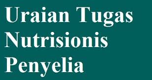 Check spelling or type a new query. Uraian Tugas Nutrisionis Penyelia Tugas Pokok