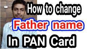 how to change father name in pan card