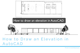 How To Draw An Elevation In Autocad A