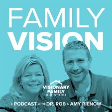 Family Vision: Christian Parenting, Marriage & Family Advice