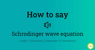 Pronounce Schrodinger Wave Equation
