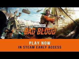 Dying light is a good game despite its short comings all though the story and characters could have been more interesting. Dying Light Bad Blood Hits Steam Early Access Thumbsticks