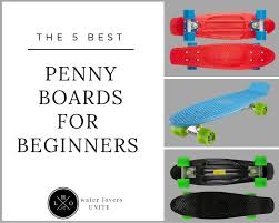 The 5 Best Penny Boards For Beginners 2018 Reviews Deals
