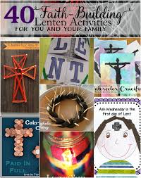 40 Faith Building Lenten Activities Catholic Sprouts