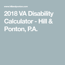 2018 Va Disability Calculator Hill Ponton P A Va