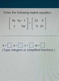 Solve The Following Matrix Equation 4x