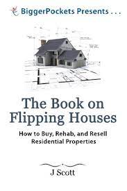 How to buy, rehab, and resell residential properties (2019). The Book On Flipping Houses How To Buy Rehab And Resell Residential Properties Scott Mr J Turner Mr Brandon Dorkin Mr Josh 9780988973701 Amazon Com Books