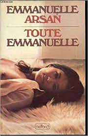 Emmanuelle Arsan - Toute emmanuelle : Arsan E: Amazon.de: Bücher