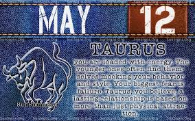 The quick and instinctive qualities prompt by your birth day mix nicely together with your visionary and functional character. May 12 Zodiac Horoscope Birthday Personality Sunsigns Org
