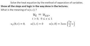 Solve The Heat Equation By The Method