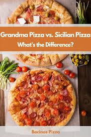grandma pizza vs sicilian pizza what