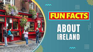fun facts about ireland 2023