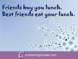Funny Quotes About Friends and Food | ComfortingQuotes.com via Relatably.com