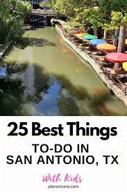 25 best things to do in san antonio tx