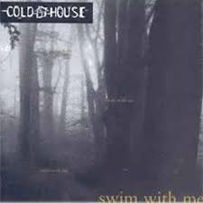 Cold House Swim With Me 1999 Cd Discogs