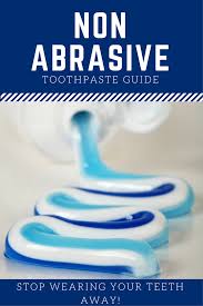 Non Abrasive Toothpaste Our Top 4 Picks Oradyne
