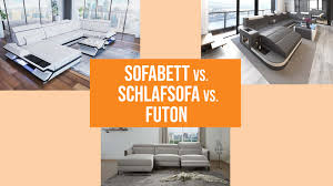 sofabett vs schlafsofa vs futon was