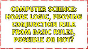 Which words could replace the subordinating conjunction in the sentence while maintaining its original structure? Computer Science Hoare Logic Proving Conjunction Rule From Basic Rules Possible Or Not Youtube