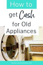 sell old appliances for money 10