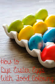 How To Dye Eggs With Food Coloring Ashlee Marie Real Fun