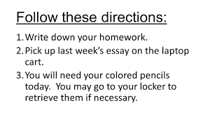 follow these directions write down your homework pick up last write down your homework