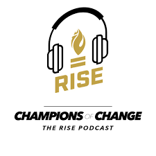 Champions of Change: The RISE Podcast