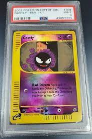 He's never been a particularly popular pokémon either. Gastly 109 165 Value 0 99 143 67 Mavin