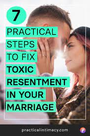 how to fix toxic resentment in marriage