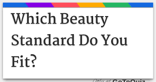 which beauty standard do you fit