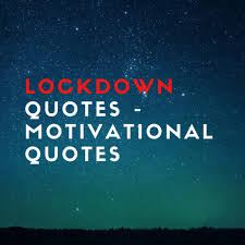 Take a look at these motivational quotes which will keep you going. Lockdown Quotes Motivational Quotes During Lockdown Part 2