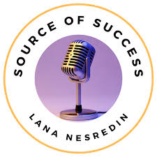Source of Success with Lana Nesredin