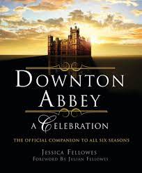 downton abbey a celebration the official companion to all six seasons ebook