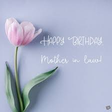Today is the birthday of one of the most important persons in our life. Happy Birthday Mother In Law The Mother We Deserve