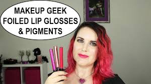 makeup geek foiled lip glosses