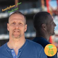 familyflow - Der Podcast für Eltern, die mehr aus ihrem UND aus dem Leben ihrer Kinder machen wollen