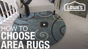 how to choose the best area rugs lowe s