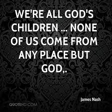 Child of god quotations to inspire your inner self: Quotes About Children Of God 327 Quotes