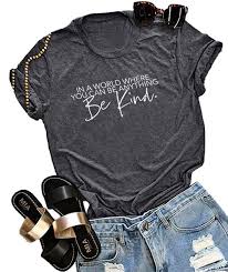 In A World Where You Can Be Anything Be Kind Shirt Women Letter Print T Shirts Short Sleeve Inspirational Tee