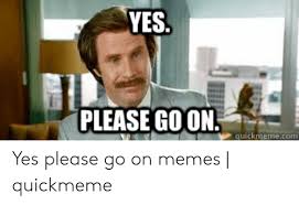 With tenor, maker of gif keyboard, add popular please meme animated gifs to your conversations. 25 Best Memes About Yes Please Meme Yes Please Memes